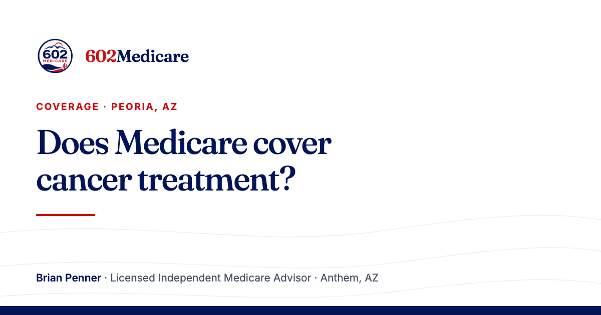 602Medicare article card reading "Does Medicare cover cancer treatment?", with the 602Medicare badge and a byline for Brian Penner, Licensed Independent Medicare Advisor.